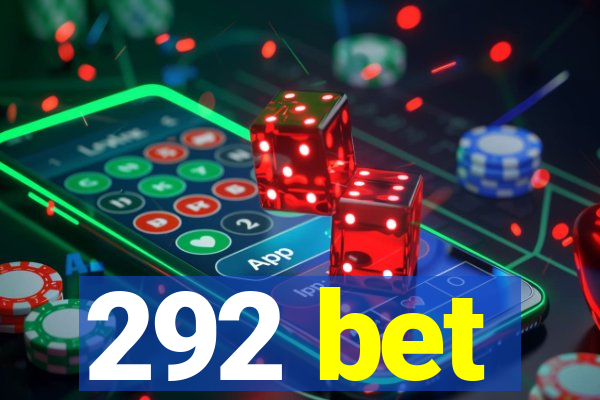 292 bet